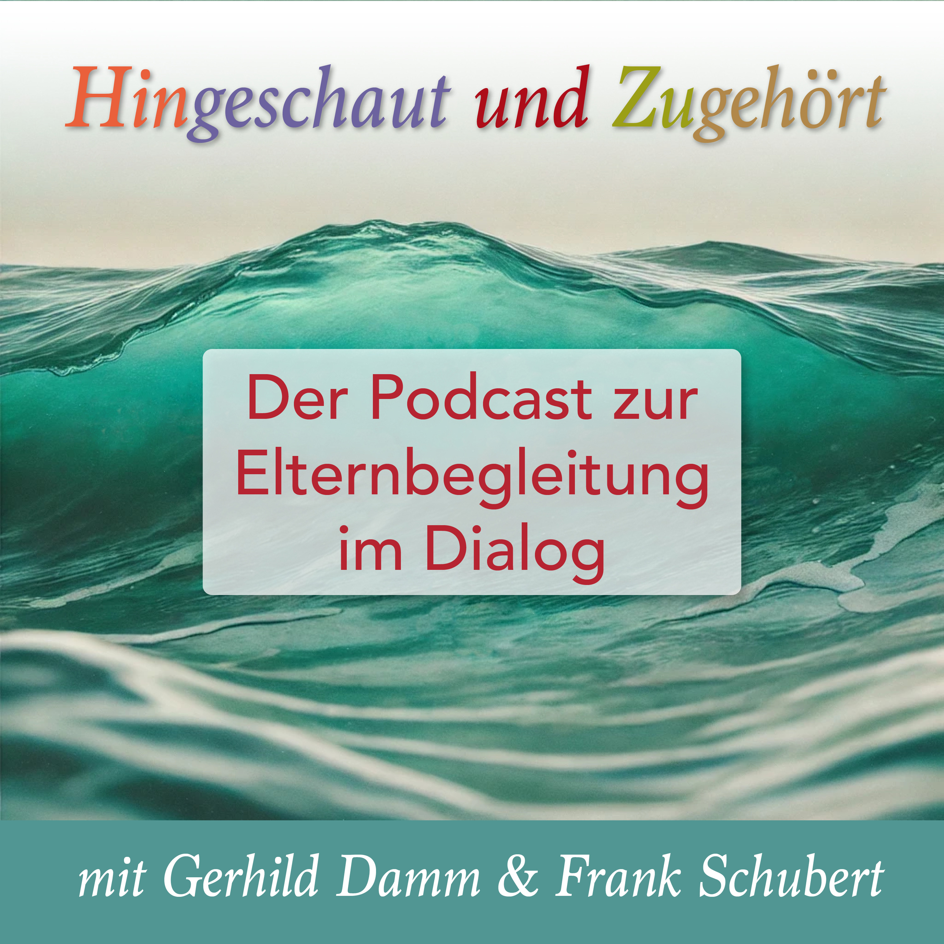 HINGESCHAUT & ZUGEHÖRT - Elternbegleitung im Dialog